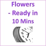 flowers ready in 10 minutes pre